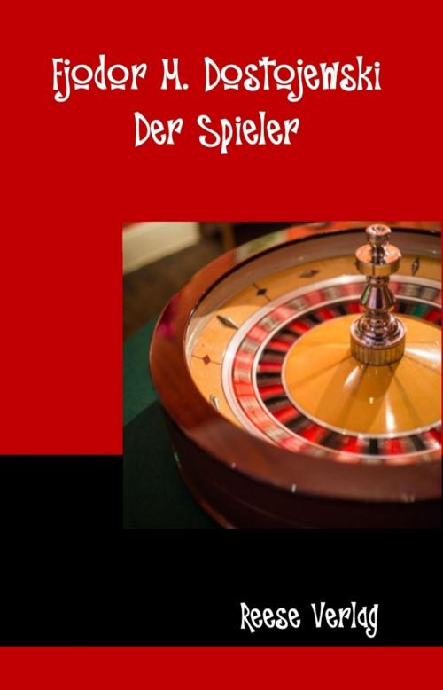 Cover of the book Der Spieler by Fjodor M. Dostojewski, Reese Verlag