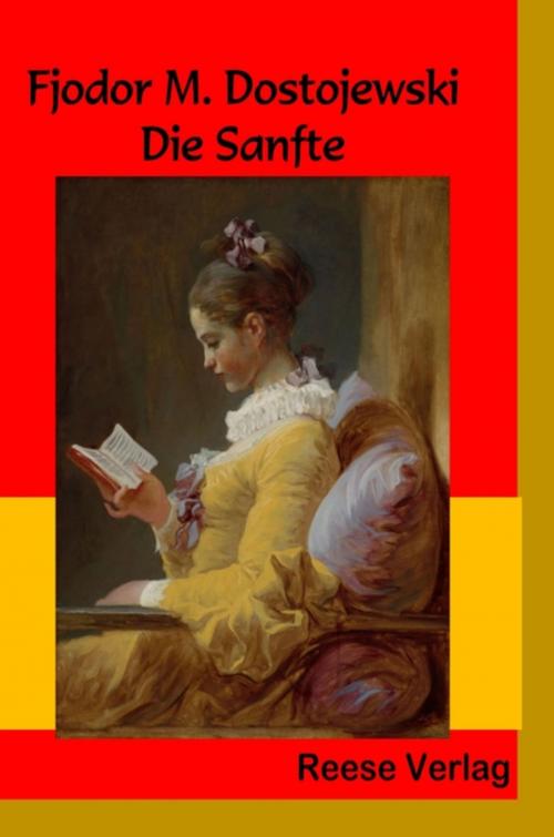 Cover of the book Die Sanfte by Fjodor M. Dostojewski, Reese Verlag