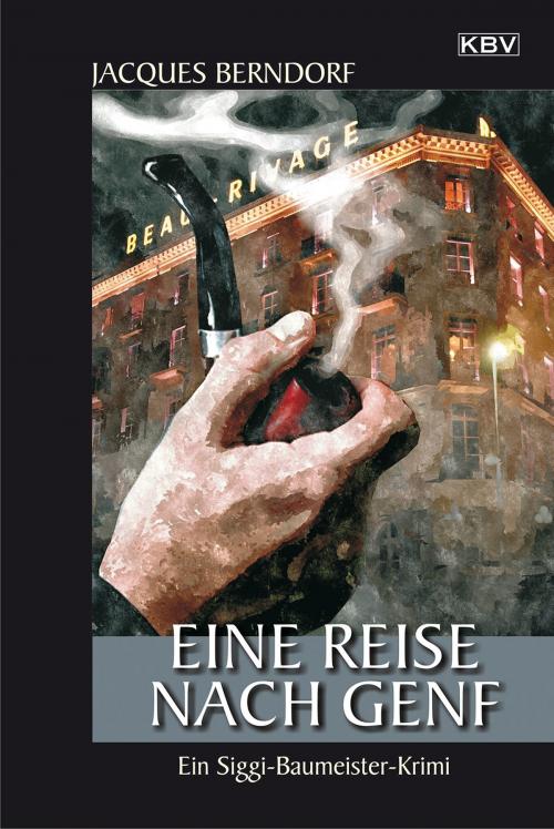 Cover of the book Eine Reise nach Genf by Jacques Berndorf, KBV Verlags- & Medien GmbH