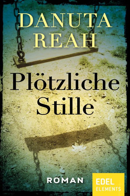 Cover of the book Plötzliche Stille by Danuta Reah, Edel Elements