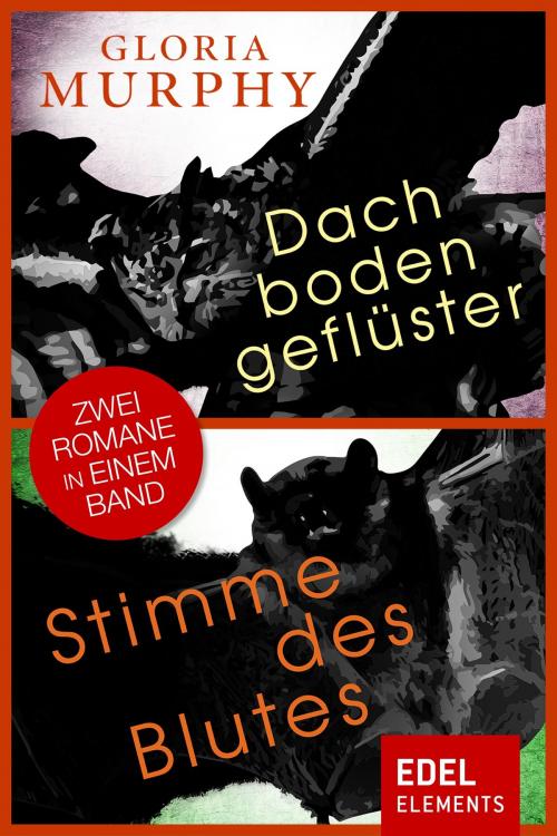 Cover of the book Dachbodengeflüster / Stimme des Blutes by Gloria Murphy, Edel Elements