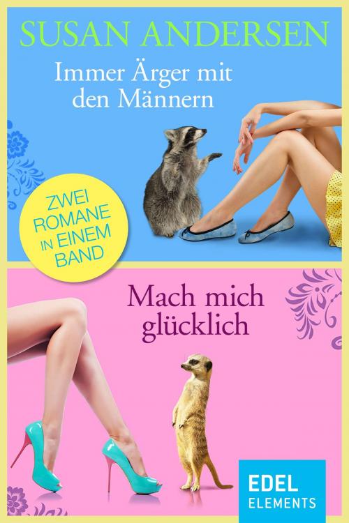Cover of the book Immer Ärger mit den Männern / Mach mich glücklich by Susan Andersen, Edel Elements