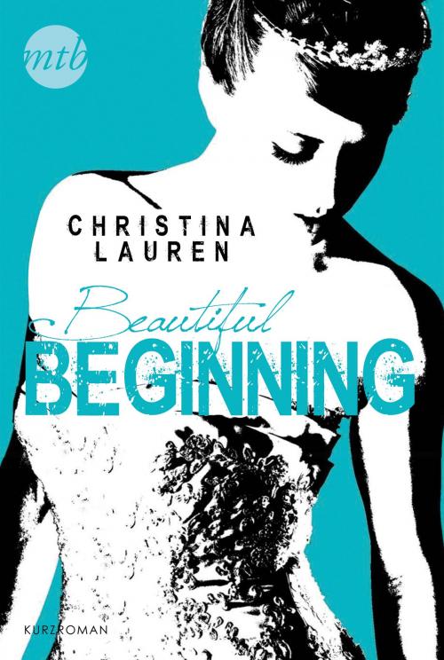 Cover of the book Beautiful Beginning by Christina Lauren, MIRA Taschenbuch