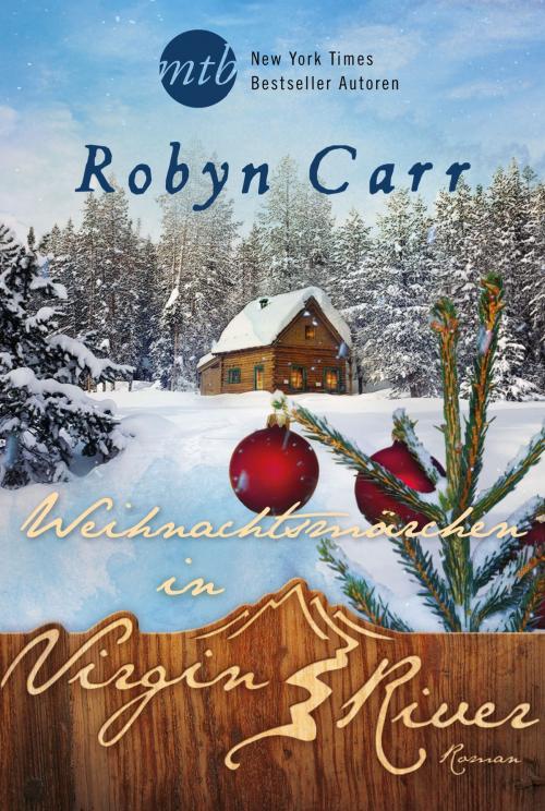 Cover of the book Weihnachtsmärchen in Virgin River by Robyn Carr, MIRA Taschenbuch