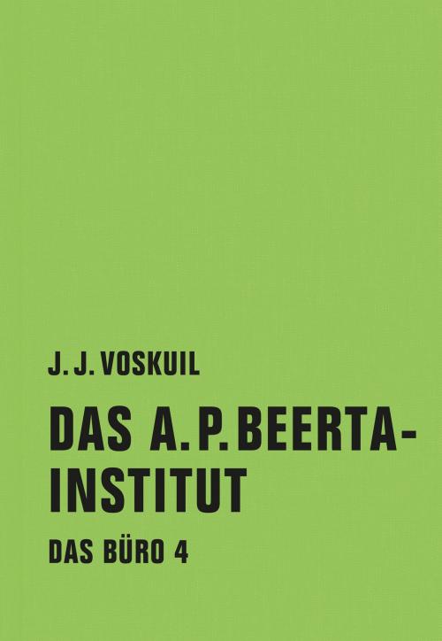 Cover of the book Das A.P. Beerta-Institut by J.J. Voskuil, Verbrecher Verlag