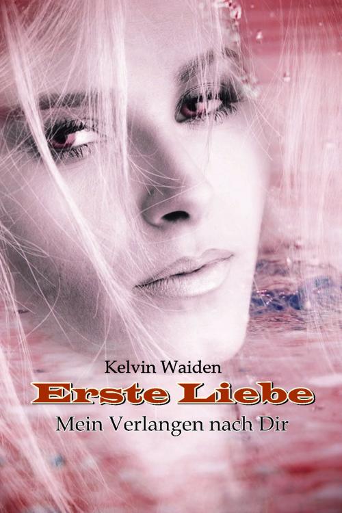 Cover of the book Erste Liebe by Kelvin Waiden, S. Verlag JG