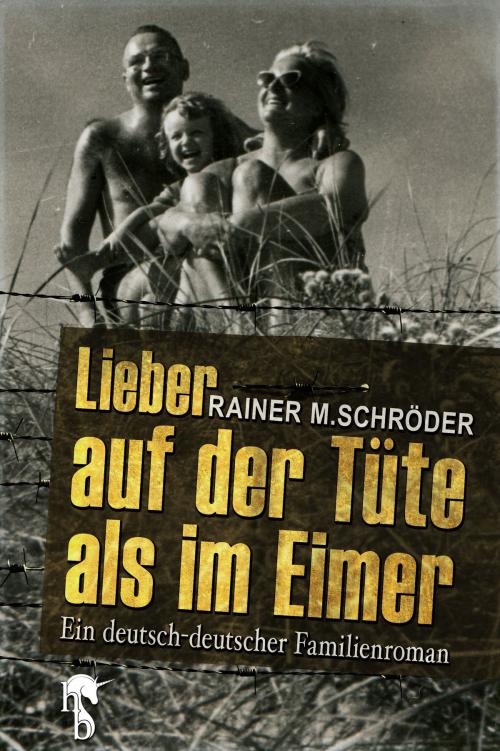 Cover of the book Lieber auf der Tüte als im Eimer by Rainer M. Schröder, hockebooks