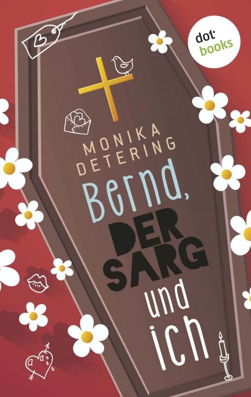 Cover of the book Bernd, der Sarg und ich by Monika Detering, dotbooks GmbH