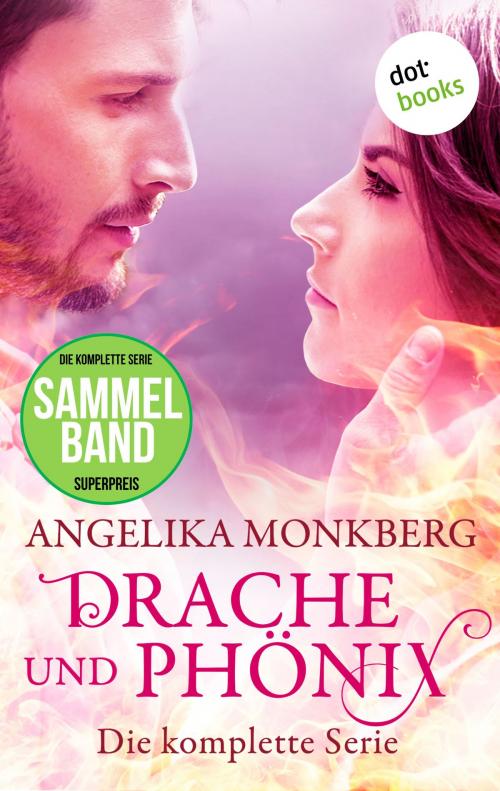 Cover of the book Drache und Phönix: Die komplette Serie in einem eBook by Angelika Monkberg, dotbooks GmbH