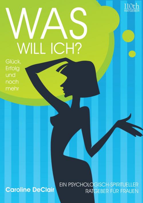 Cover of the book WAS WILL ICH? by Caroline DeClair, 110th