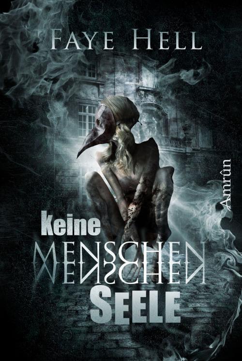 Cover of the book Keine Menschenseele by Faye Hell, Amrûn Verlag