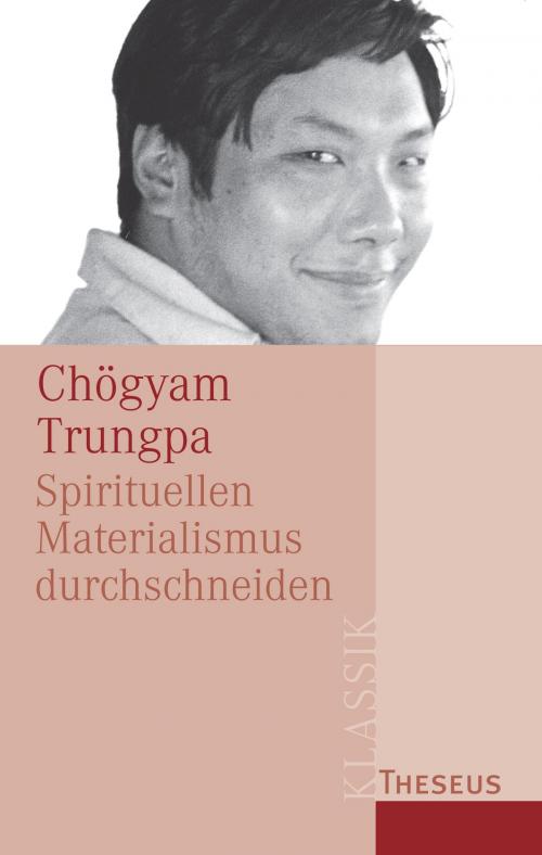 Cover of the book Spirituellen Materialismus durchschneiden by Chögyam Trungpa, Theseus Verlag