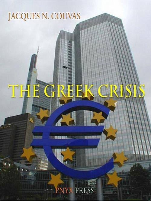 Cover of the book The Greek Crisis by Jacques N. Couvas, XinXii-GD Publishing