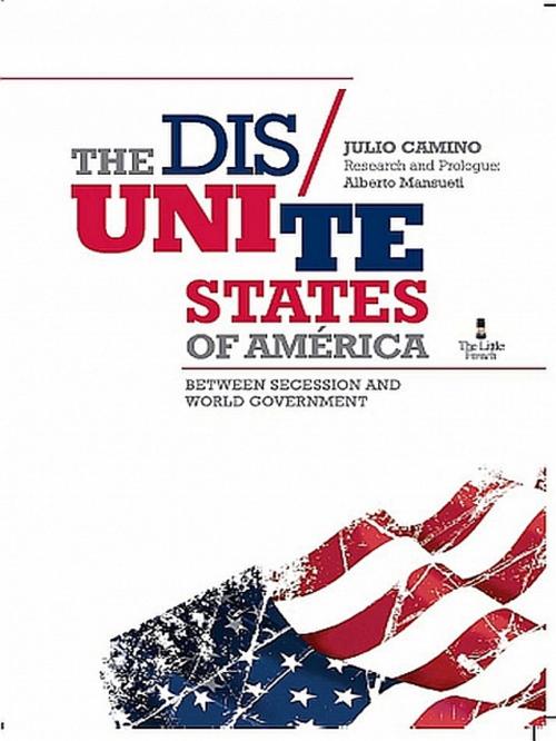 Cover of the book The Dis Unite States Of America by Julio Camino, XinXii-GD Publishing