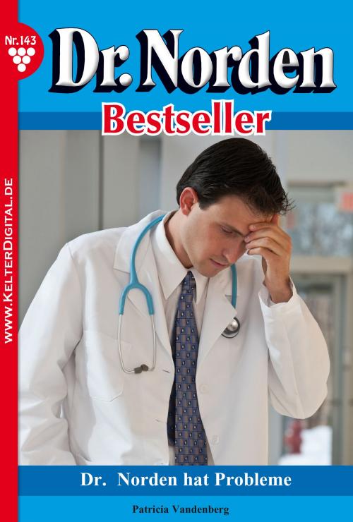 Cover of the book Dr. Norden Bestseller 143 – Arztroman by Patricia Vandenberg, Kelter Media