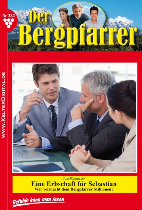 Cover of the book Der Bergpfarrer 382 – Heimatroman by Toni Waidacher, Kelter Media