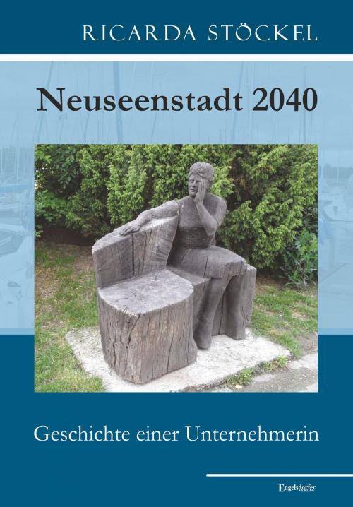 Cover of the book Neuseenstadt 2040 by Ricarda Stöckel, Engelsdorfer Verlag