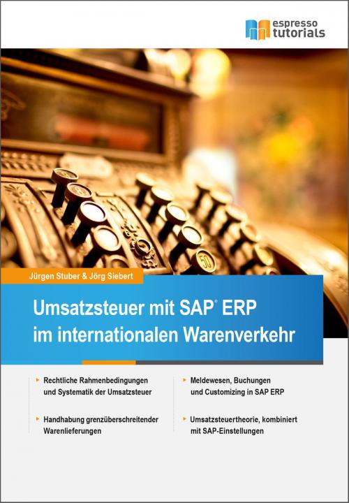 Cover of the book Umsatzsteuer mit SAP ERP im internationalen Warenverkehr by Jörg Siebert, Jürgen Stuber, Espresso Tutorials