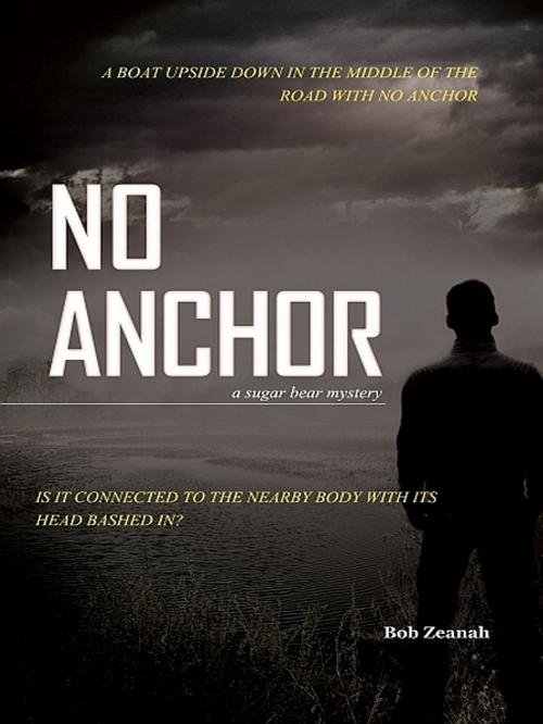 Cover of the book No Anchor by Bob Zeanah, XinXii-GD Publishing