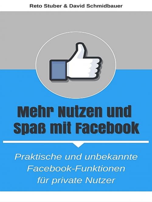 Cover of the book Mehr Nutzen und Spaß mit Facebook by dieOnlineAgentur.com, XinXii-GD Publishing