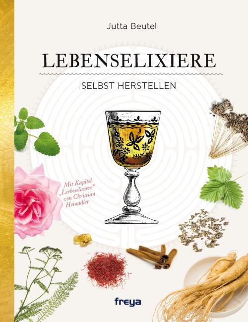 Cover of the book Lebenselixiere by Jutta Beutel, Freya