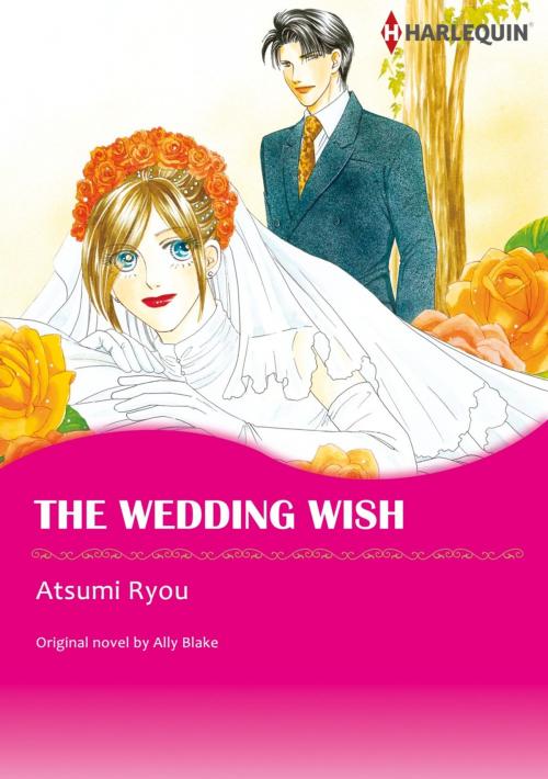 Cover of the book THE WEDDING WISH (Harlequin Comics) by Ally  Blake, Harlequin / SB Creative Corp.