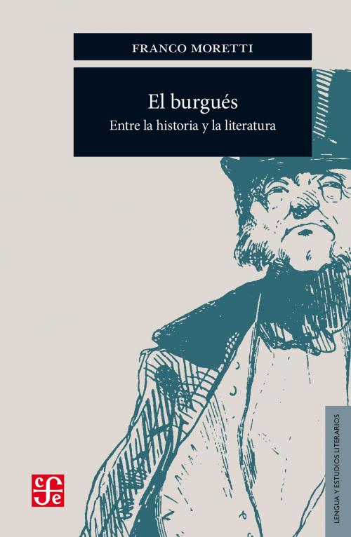 Cover of the book El burgués by Franco Moretti, Fondo de Cultura Económica