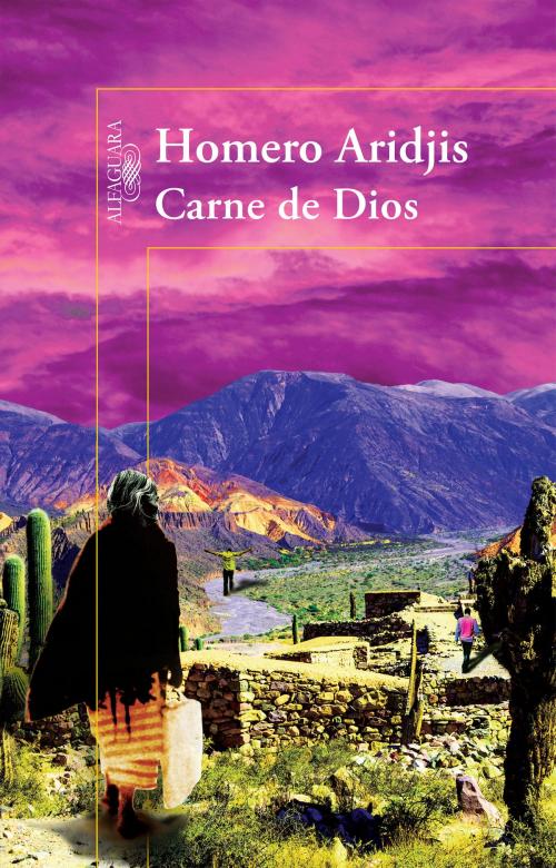 Cover of the book Carne de Dios by Homero Aridjis, Penguin Random House Grupo Editorial México