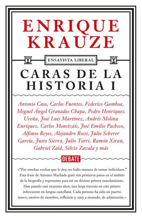 Cover of the book Caras de la historia I (Ensayista liberal 2) by Enrique Krauze, Penguin Random House Grupo Editorial México