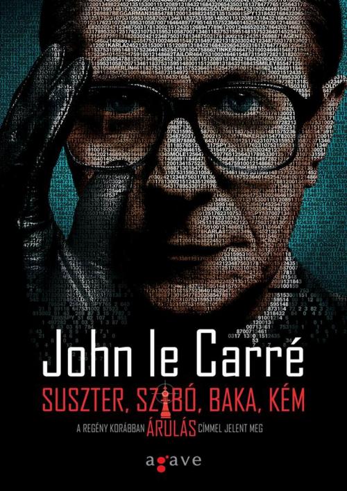 Cover of the book Suszter, szabó, baka, kém by John le Carré, Agave