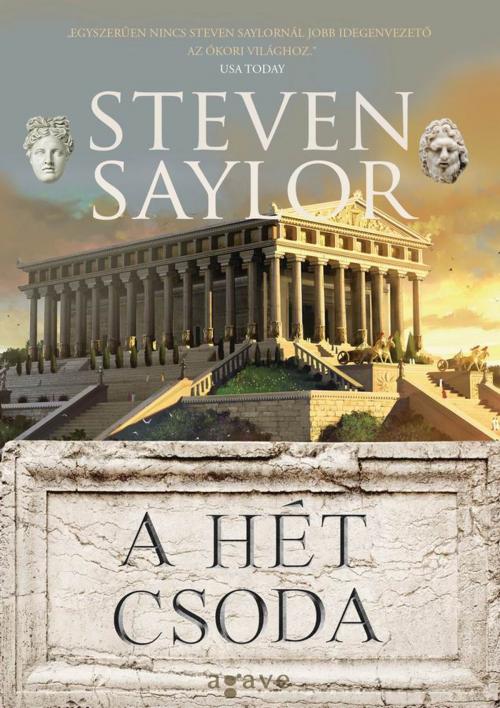 Cover of the book A hét csoda by Steven Saylor, Agave