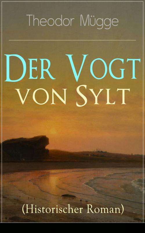 Cover of the book Der Vogt von Sylt (Historischer Roman) by Theodor Mügge, e-artnow