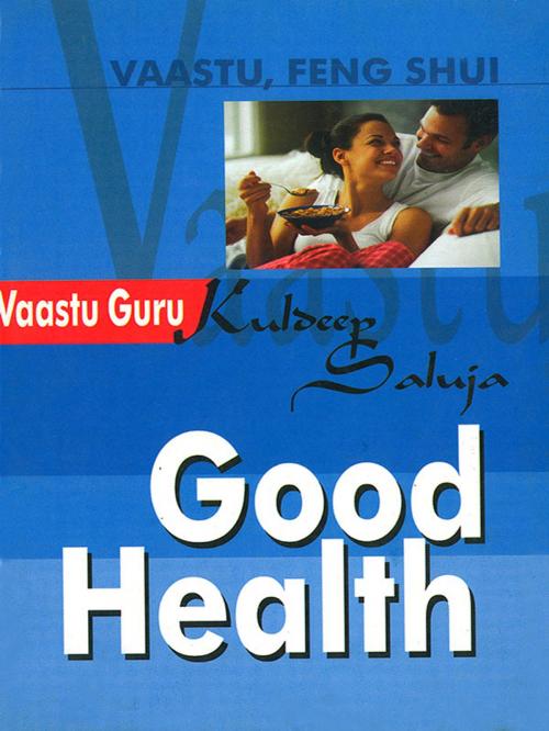 Cover of the book Vaastu, Feng Shui Good Health by Kuldeep Saluja, Diamond Pocket Books Pvt ltd.