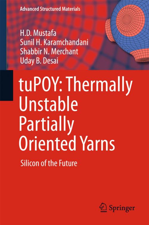 Cover of the book tuPOY: Thermally Unstable Partially Oriented Yarns by H.D. Mustafa, Sunil H. Karamchandani, Shabbir N. Merchant, Uday B. Desai, Springer India