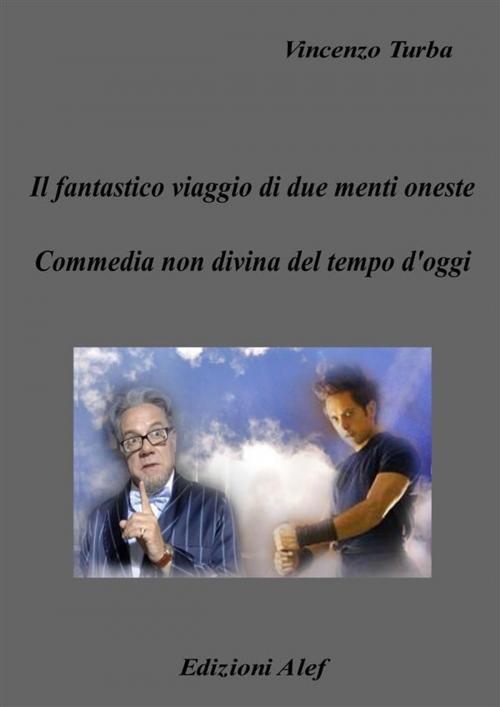 Cover of the book Il fantastico viaggio di due menti oneste by Vincenzo Turba, Edizioni Alef