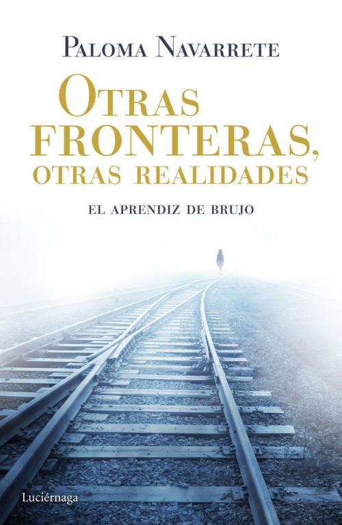 Cover of the book Otras fronteras, otras realidades by Paloma Navarrete, Grupo Planeta