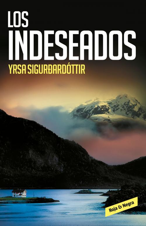 Cover of the book Los indeseados by Yrsa Sigurdardóttir, Penguin Random House Grupo Editorial España