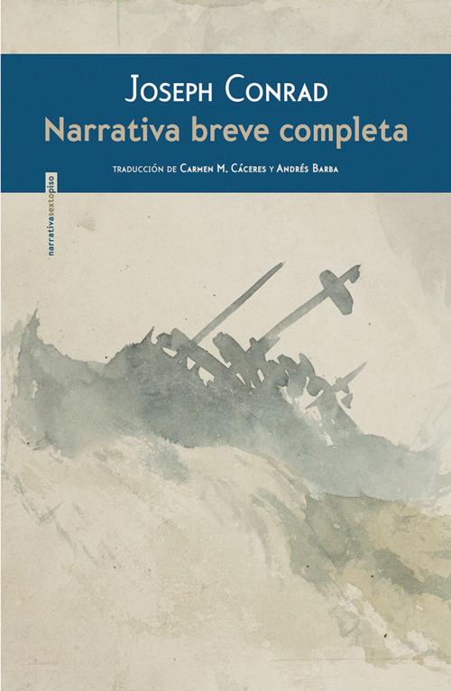 Cover of the book Narrativa breve completa by Joseph   Conrad, Editorial Sexto Piso