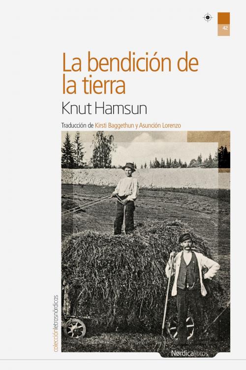 Cover of the book La bendición de la tierra by Knut Hamsun, Nórdica Libros