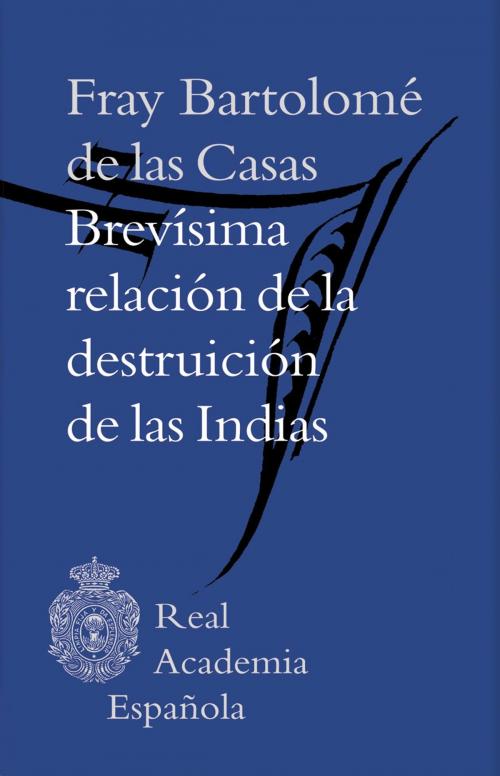 Cover of the book Brevísima relación de la destruición de las Indias (Epub 3 Fijo) by Fray Bartolomé de las Casas, Círculo de Lectores