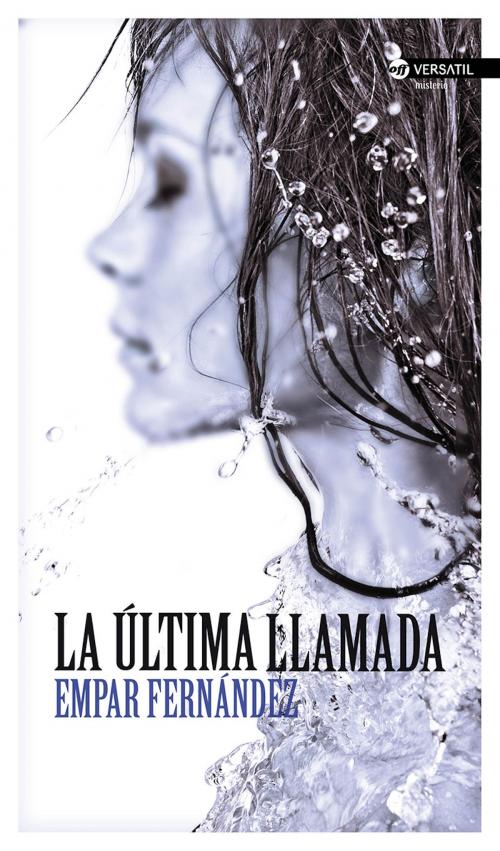 Cover of the book La última llamada by Empar Fernández, Versatil Ediciones