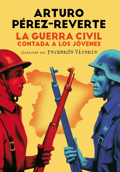 Cover of the book La Guerra Civil contada a los jóvenes by Arturo Pérez-Reverte, Penguin Random House Grupo Editorial España