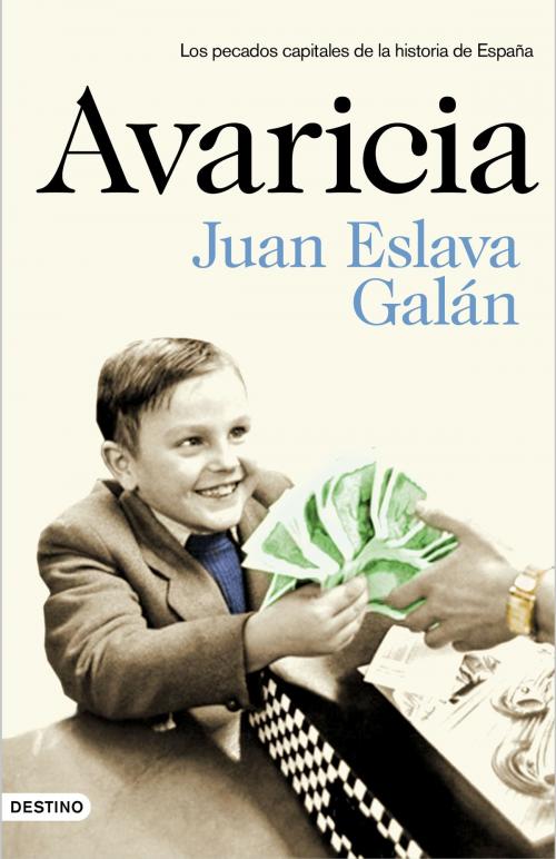 Cover of the book Avaricia by Juan Eslava Galán, Grupo Planeta