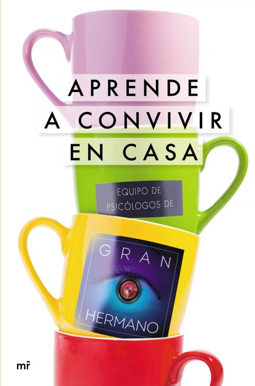 Cover of the book Aprende a convivir en casa by Mediaset España Comunicación, Grupo Planeta