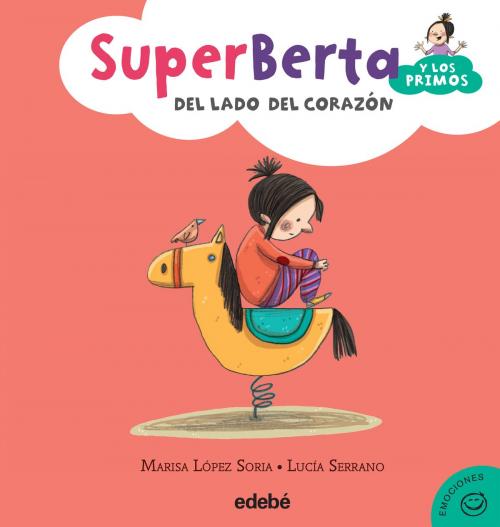 Cover of the book 3. SuperBerta y los primos: Del lado del corazón by Lucía Serrano Guerrero, Marisa López Soria, Edebé (Ediciones Don Bosco)