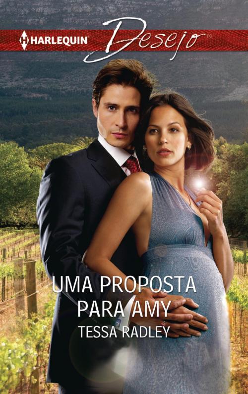 Cover of the book Uma proposta para Amy by Tessa Radley, Harlequin, uma divisão de HarperCollins Ibérica, S.A.