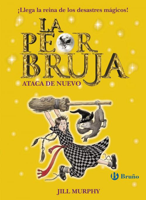 Cover of the book La peor bruja ataca de nuevo by Jill Murphy, Editorial Bruño