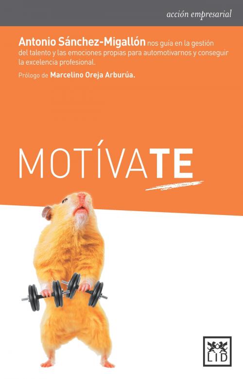 Cover of the book Motívate by Antonio Sanchez-Migallón, LID Editorial