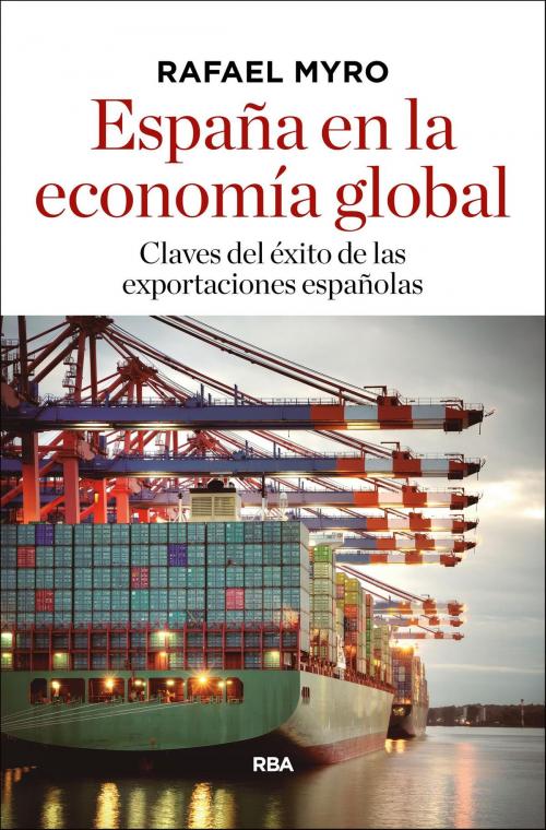 Cover of the book España en la economía global by Rafael Myro, RBA