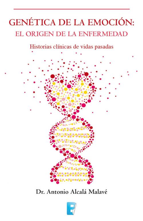 Cover of the book Genética de la emoción by Dr. Antonio Alcalá Malavé, Penguin Random House Grupo Editorial España